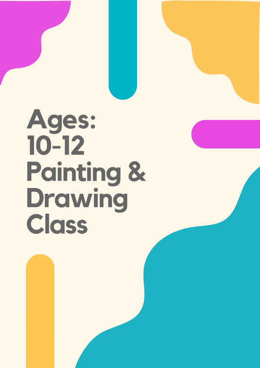 Ages 10-12 Painting and Drawing Class